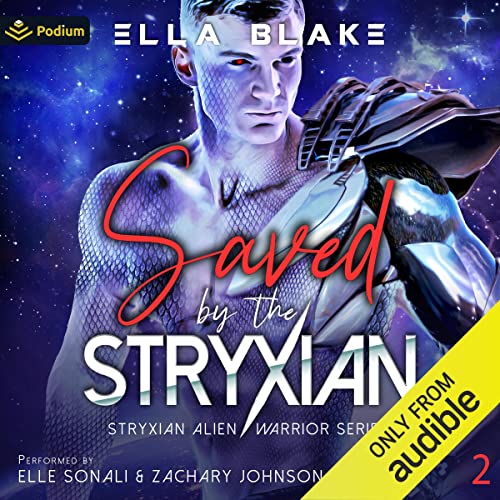 Saved by the Stryxian: Stryxian Alien Warriors, Book 2 - Audible Audiobook