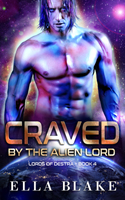 Craved by the Alien Lord: A Sci-Fi Alien Romance(Lords of Destra Book 4)