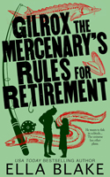 Gilrox the Mercenary's Rules for Retirement