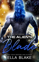 The Alien's Blade: Craving the Heveians Book 3