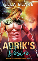 Adrik's Desire: A Sci-Fi Alien Romance (Mitran Warlord Protectors Book 2