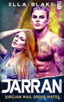 Jarran: A Sci-Fi Alien Romance (Virilian Mail Order Mates Book 6)