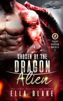 Chosen by the Dragon Alien (Zarux Dragon Brides Book 2)