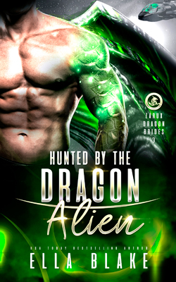 Hunted by the Dragon Alien: Sci-Fi Alien Romance (Zarux Dragon Brides Book 3)